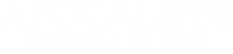 Logo Apocalipse nos dias de hoje Logo Apocalipse nos dias de hoje